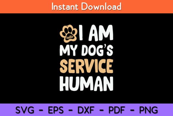 I Am My Dogs Human Funny Service Dog